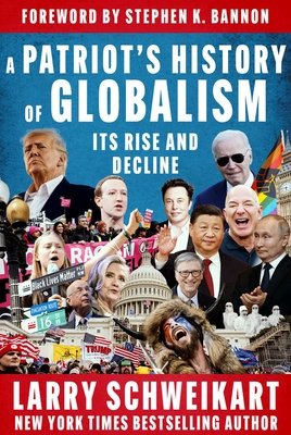 A Patriot's History of Globalism: Its Rise and Decline (Schweikart Larry)(Pevná vazba)