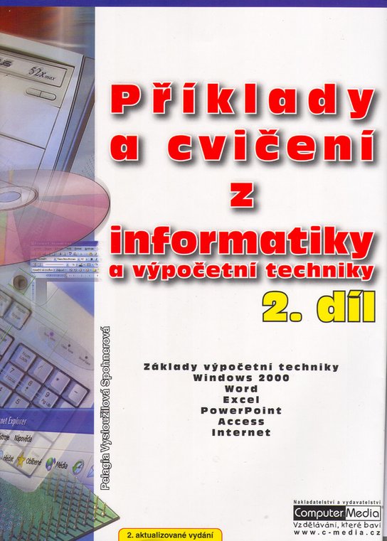 Příklady a cvičení z informatiky a výpočetní techniky 2. díl