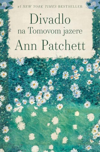 Divadlo na Tomovom jazere - Ann Patchett