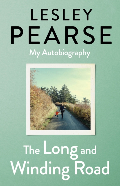 Long and Winding Road - TOLD FOR THE FIRST TIME THE EXTRAORDINARY LIFE STORY OF LESLEY PEARSE: AS CAPTIVATING AS HER FICTION (Pearse Lesley)(Pevná vazba)