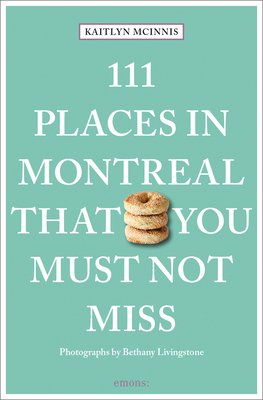 111 Places in Montreal That You Must Not Miss (McInnis Kaitlyn)(Paperback)