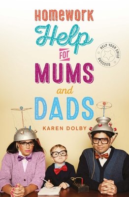 Homework Help for Mums and Dads: Help Your Child Succeed (Dolby Karen)(Paperback)