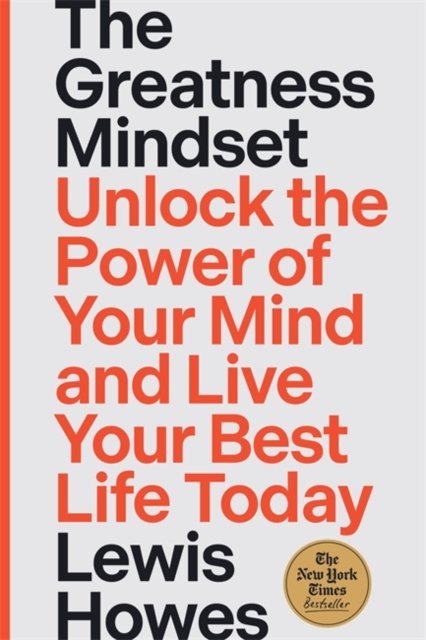 Greatness Mindset - Unlock the Power of Your Mind and Live Your Best Life Today (Howes Lewis)(Paperback / softback)