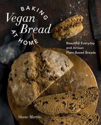 Baking Vegan Bread at Home: Beautiful Everyday and Artisan Plant-Based Breads (Martin Shane)(Pevná vazba)