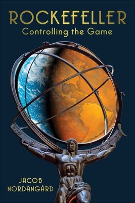 Rockefeller: Controlling the Game (Nordangrd Jacob)(Pevná vazba)