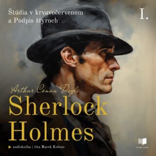 Sherlock Holmes: Štúdia v krvavočervenom a Podpis štyroch - Sir Arthur Conan Doyle - audiokniha