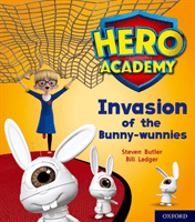 Hero Academy: Oxford Level 6, Orange Book Band: Invasion of the Bunny-wunnies (Butler Steven)(Paperback / softback)