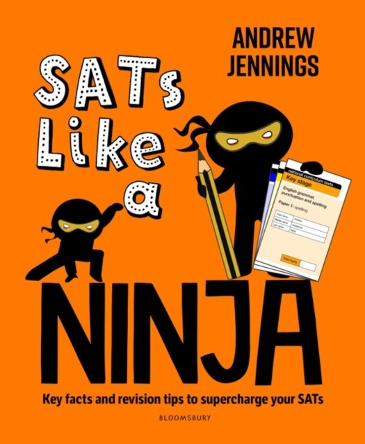 SATs Like a Ninja - Key facts and revision tips to supercharge your SATs (Jennings Andrew)(Paperback / softback)