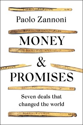 Money and Promises - Seven Deals that Changed the World (Zannoni Paolo)(Pevná vazba)