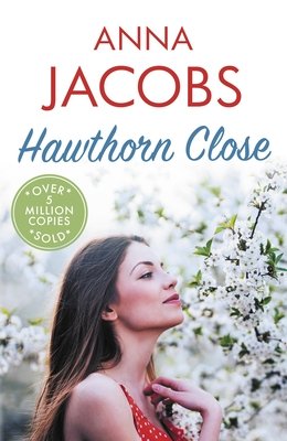 Hawthorn Close: A Heartfelt Story from the Multi-Million Copy Bestselling Author Anna Jacobs (Jacobs Anna)(Paperback)