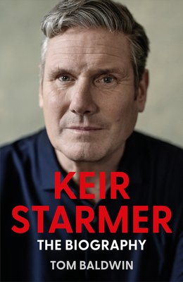 Keir Starmer: The Biography (Baldwin Tom)(Pevná vazba)