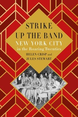 Strike Up the Band: New York City in the Roaring Twenties (Crisp Helen)(Pevná vazba)