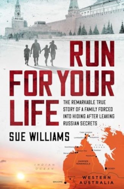 Run For Your Life - The remarkable true story of a family forced into hiding after leaking Russian secrets (Williams Sue)(Paperback / softback)