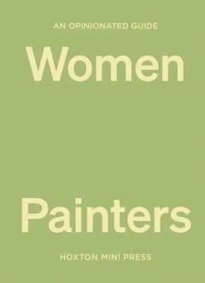An Opinionated Guide to Women Painters (Davies Lucy)(Pevná vazba)