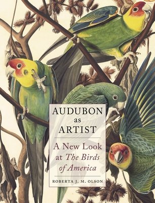 Audubon as Artist: A New Look at the Birds of America (Olson Roberta J. M.)(Pevná vazba)