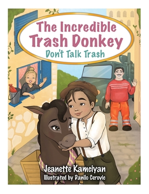 The Incredible Trash Donkey: Don't Talk Trash (Kamciyan Jeanette)(Paperback)