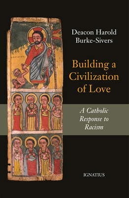 Building a Civilization of Love: A Catholic Response to Racism (Burke-Sivers Harold)(Paperback)