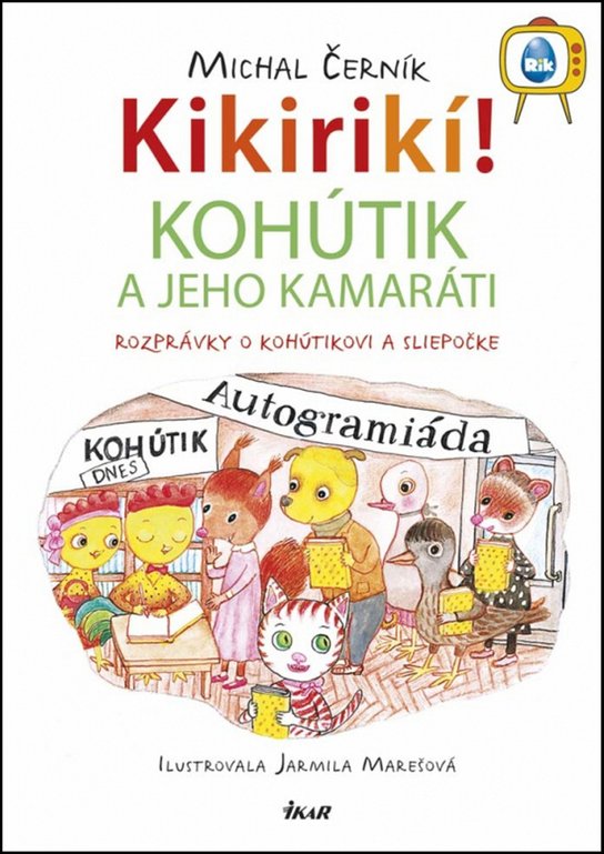 Kikirikí! Kohútik a jeho kamaráti