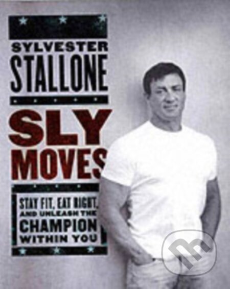 Sly Moves - Sylvester Stallone