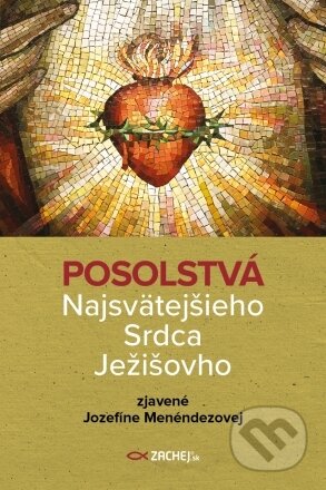 Posolstvá Najsvätejšieho Srdca Ježišovho - Jozefína Menéndezová