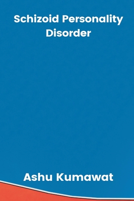 Schizoid Personality Disorder (Kumawat Ashu)(Paperback)