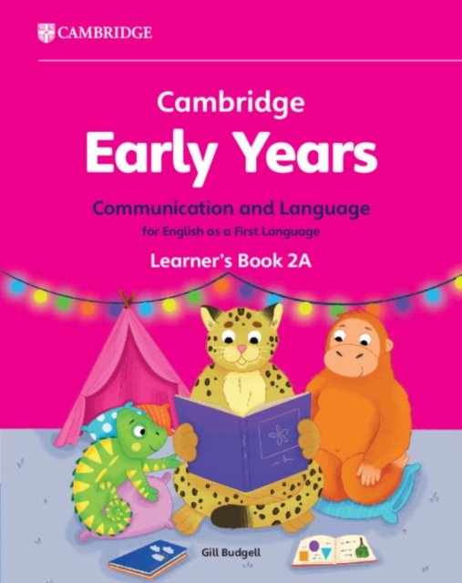 Cambridge Early Years Communication and Language for English as a First Language Learner's Book 2A - Early Years International (Budgell Gill)(Paperback / softback)