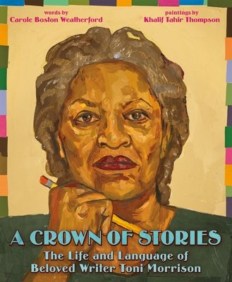 A Crown of Stories: The Life and Language of Beloved Writer Toni Morrison (Weatherford Carole Boston)(Pevná vazba)
