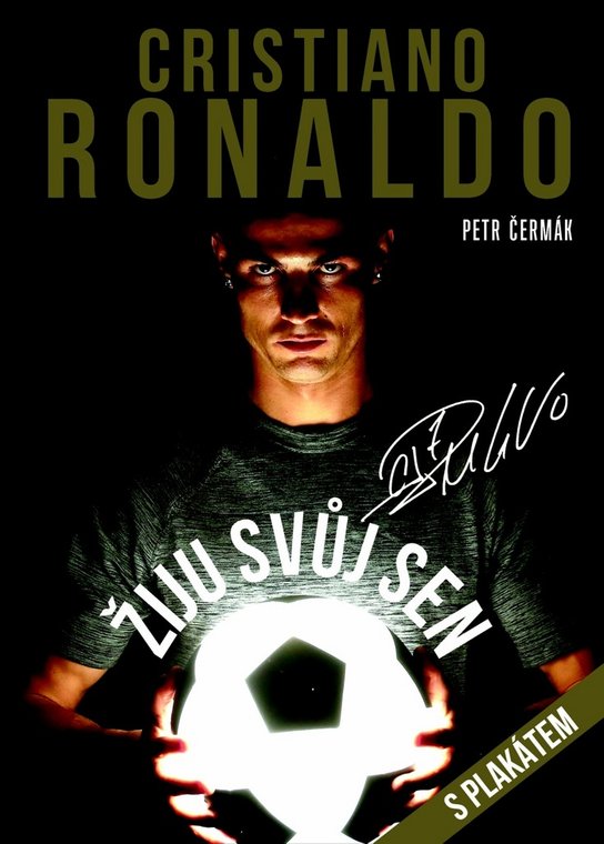 Cristiano Ronaldo Žiju svůj sen