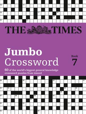 The Times 2 Jumbo Crossword Book 7: 60 Large General-Knowledge Crossword Puzzles (The Times Mind Games)(Paperback)