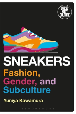 Sneakers: Fashion, Gender, and Subculture (Kawamura Yuniya)(Paperback)