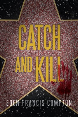 Catch and Kill (Compton Eden Francis)(Paperback)