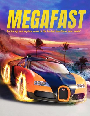 Megafast: Buckle Up and Explore Some of the Fastest Machines Ever Made! (Farndon John)(Paperback)