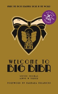 Welcome to Big Biba: Inside the Most Beautiful Store in the World (Turner Alwyn W.)(Pevná vazba)
