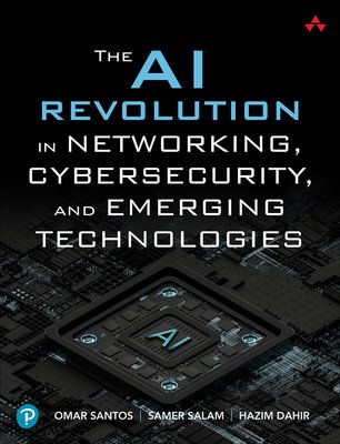 AI Revolution in Networking, Cybersecurity, and Emerging Technologies (Santos Omar)(Paperback / softback)