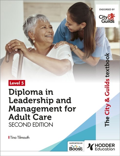 City & Guilds Textbook Level 5 Diploma in Leadership and Management for Adult Care: Second Edition (Tilmouth Tina)(Paperback / softback)