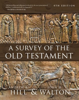 A Survey of the Old Testament: Fourth Edition (Hill Andrew E.)(Pevná vazba)