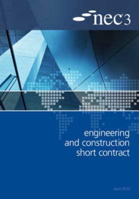 NEC3 Engineering and Construction Short Contract (ECSC) (NEC)(Paperback / softback)