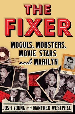 The Fixer: Moguls, Mobsters, Movie Stars, and Marilyn (Young Josh)(Pevná vazba)