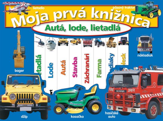 Moja prvá knižnica Autá, lode, lietadlá