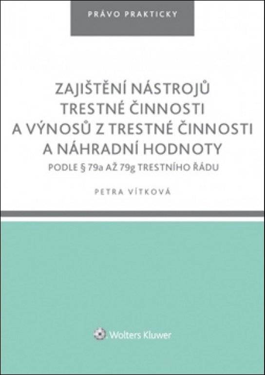 Zajištění nástrojů trestné činnosti a výnosů z trestné činnosti náhr. hodnoty