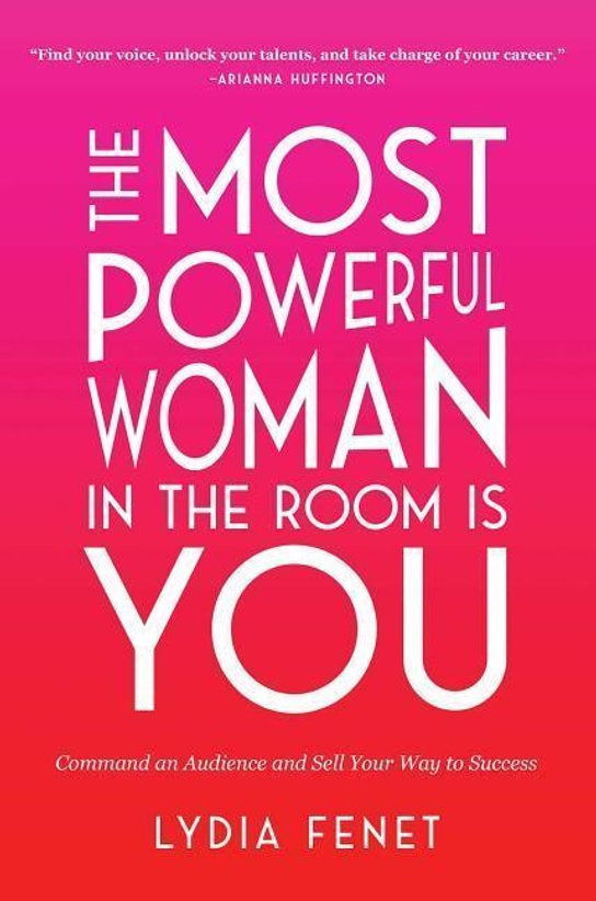 The Most Powerful Woman in the Room is You