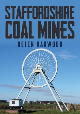 Staffordshire Coal Mines (Harwood Helen)(Paperback)