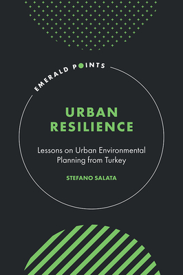 Urban Resilience: Lessons on Urban Environmental Planning from Turkey (Salata Stefano)(Pevná vazba)