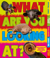 What Are You Looking At? - Extraordinary creatures you've never seen! (Stanford Sara)(Paperback / softback)