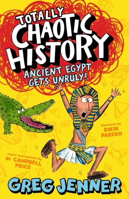 Totally Chaotic History: Ancient Egypt Gets Unruly! (Jenner Greg)(Paperback / softback)