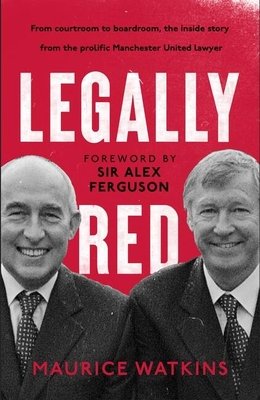 Legally Red: With a Foreword by Sir Alex Ferguson (Watkins Maurice)(Pevná vazba)