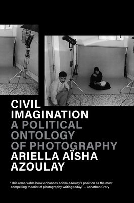 Civil Imagination: A Political Ontology of Photography (Azoulay Ariella Asha)(Paperback)