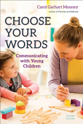 Choose Your Words: Communicating with Young Children (Garhart Mooney Carol)(Paperback)