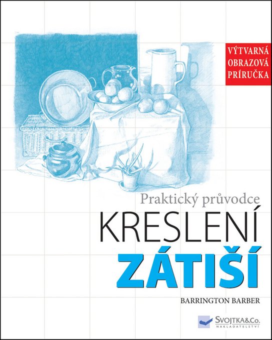 Praktický průvodce kreslení Zátiší