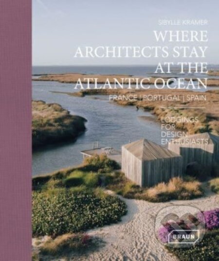 Where Architects Stay at the Atlantic Ocean - Sibylle Kramer